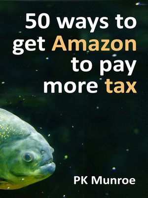cover image of 50 Ways to Get Amazon to Pay More Tax